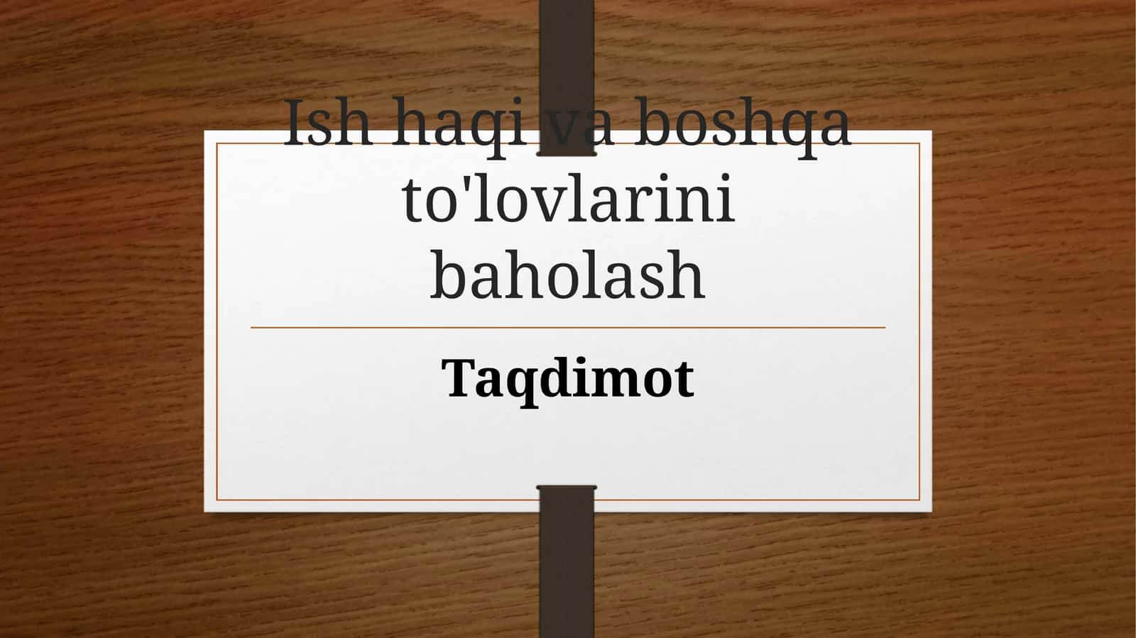 Ish haqi va boshqa to'lovlarini baholash