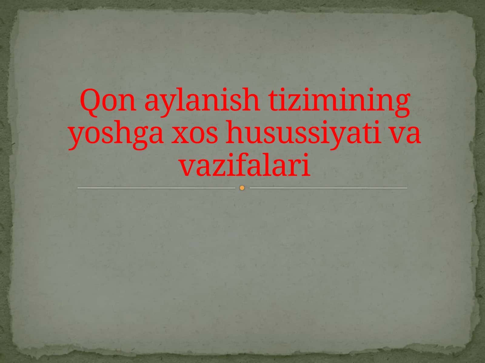 Qon aylanish tizimining yoshga xos xususiyatlari va vazifalari