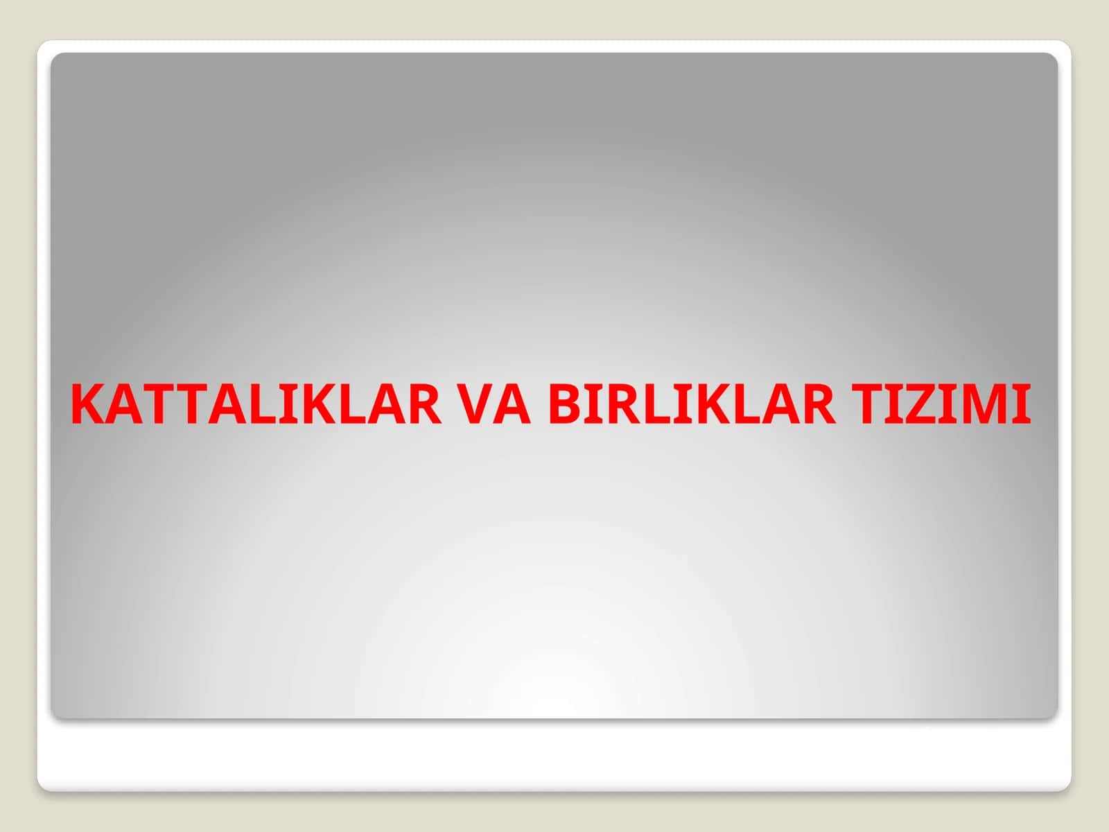 KАTTАLIKLАR VА BIRLIKLАR TIZIMI