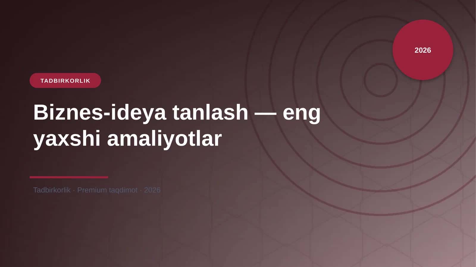 Biznes-ideya tanlash — eng yaxshi amaliyotlar