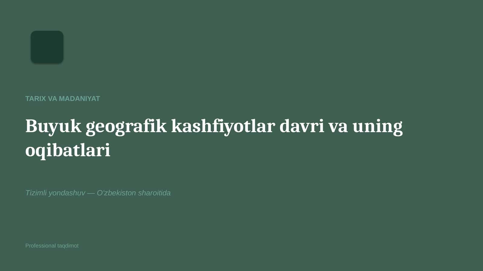 Buyuk geografik kashfiyotlar davri va uning oqibatlari