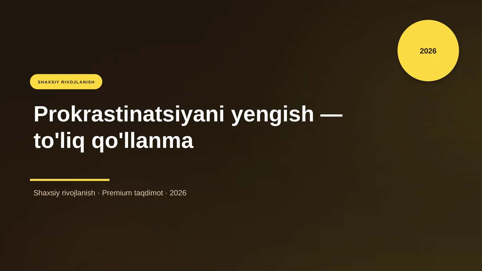 Prokrastinatsiyani yengish — to'liq qo'llanma