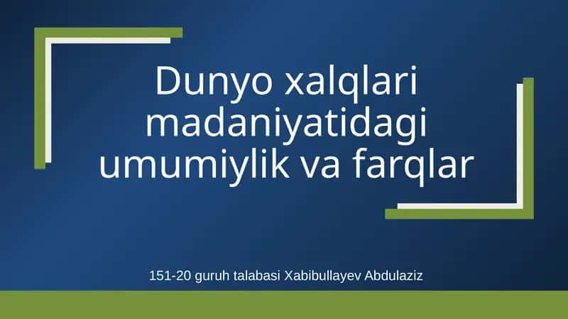 Dunyo xalqlari madaniyatidagi umumiylik va farqlar