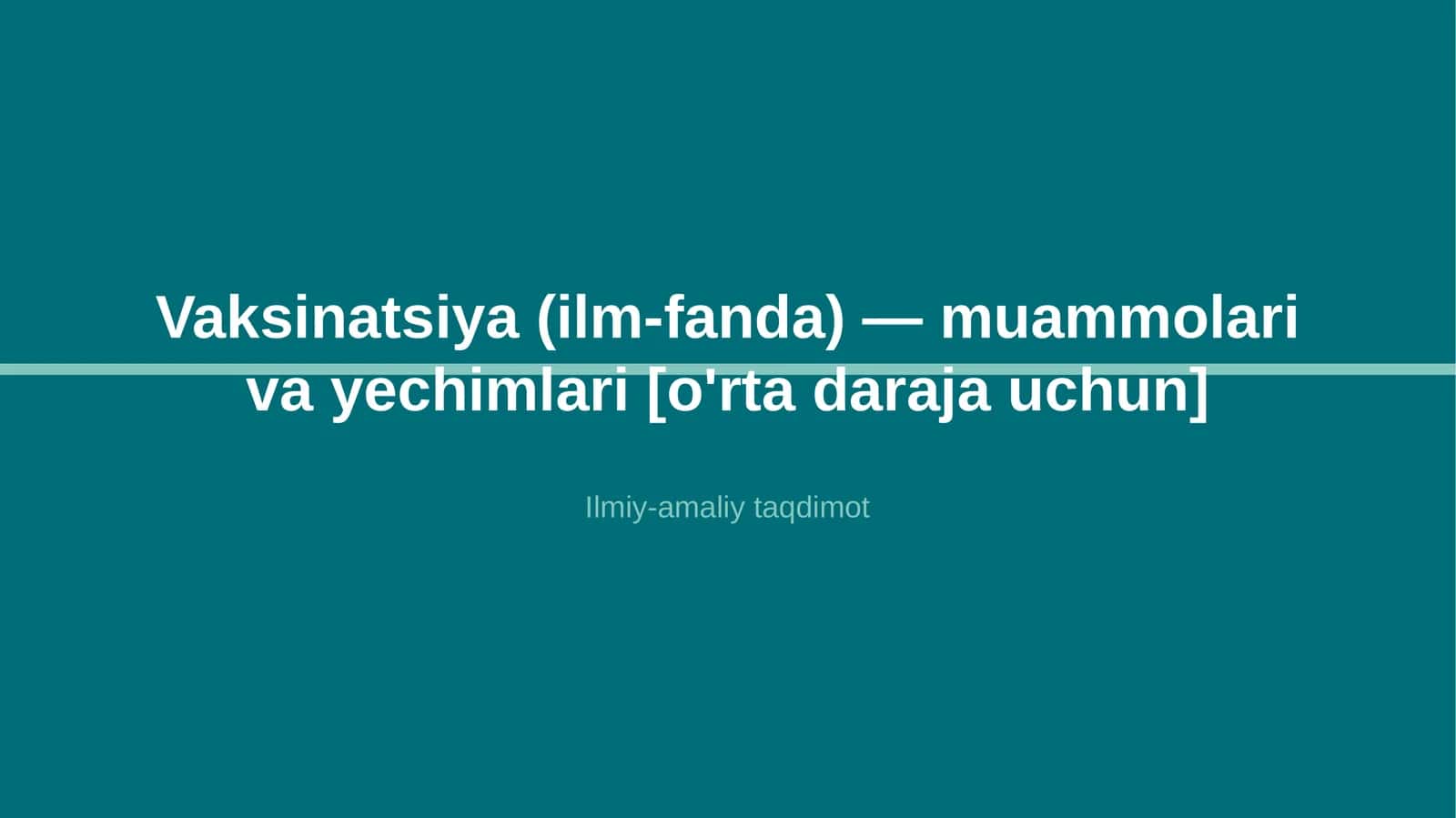 Vaksinatsiya (ilm-fanda) — muammolari va yechimlari [o'rta daraja uchun]