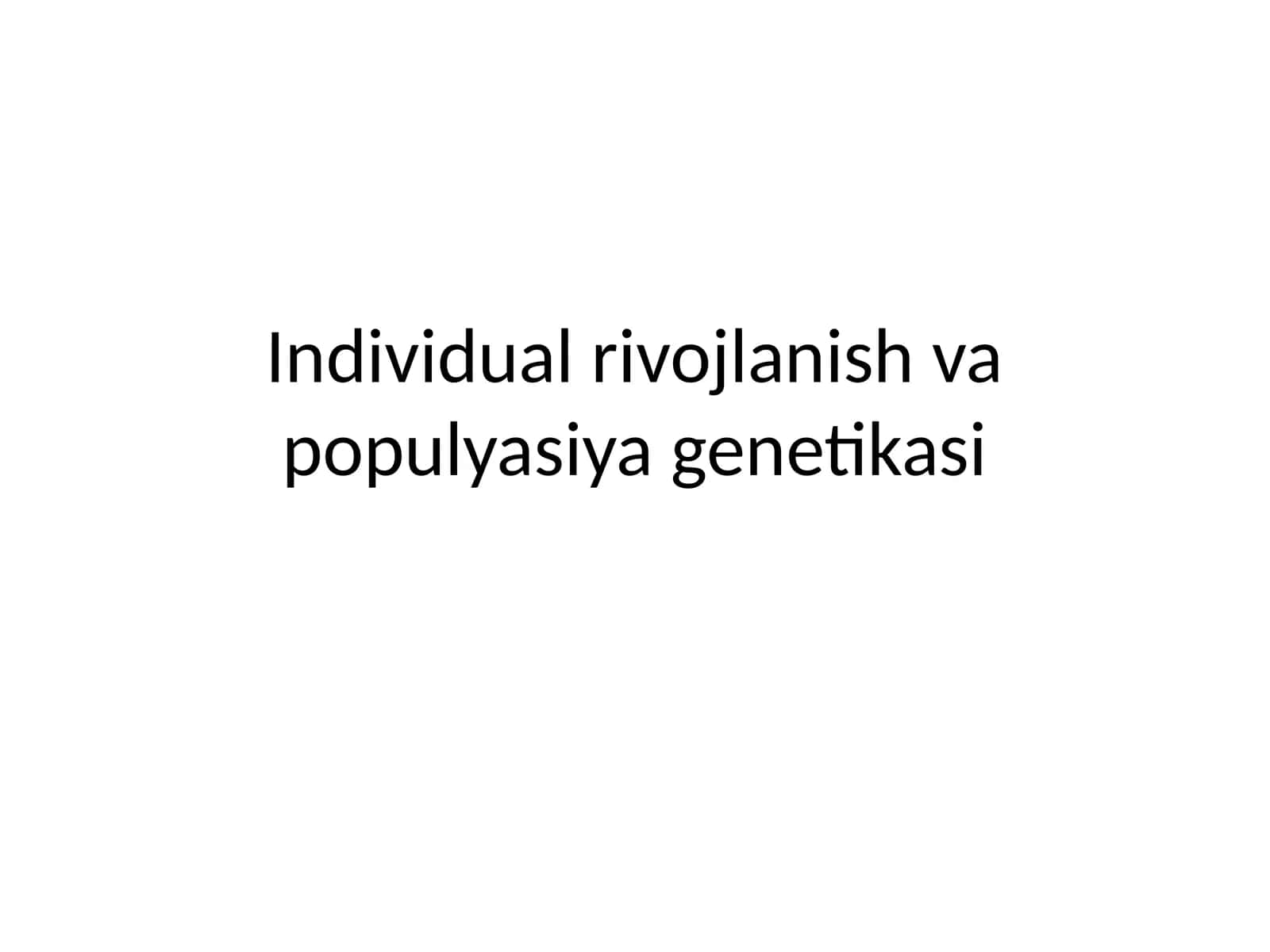 Individual rivojlanish va populyasiya genetikasi