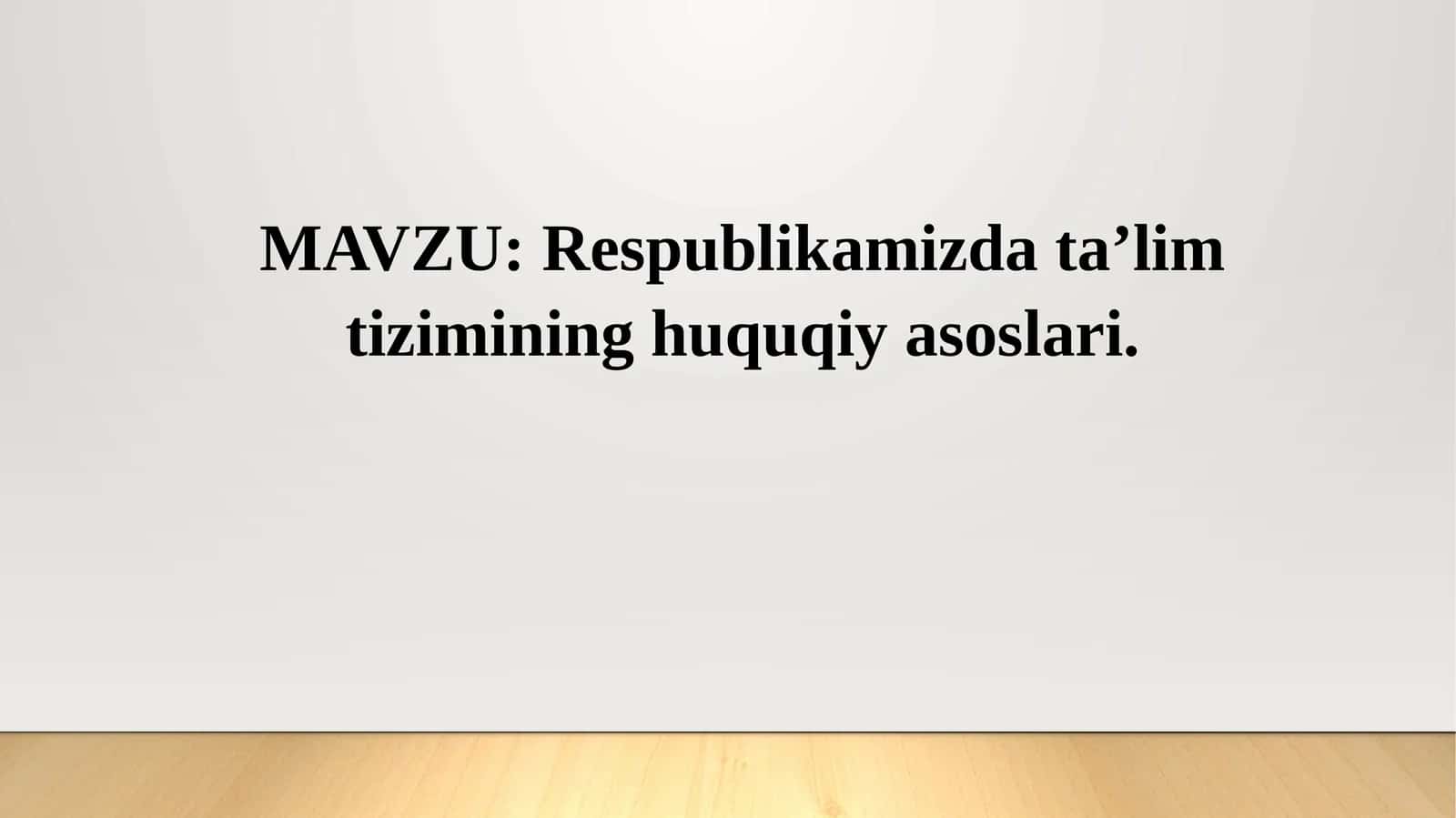 Respublikamizda ta'lim tizimining huquqiy asoslari