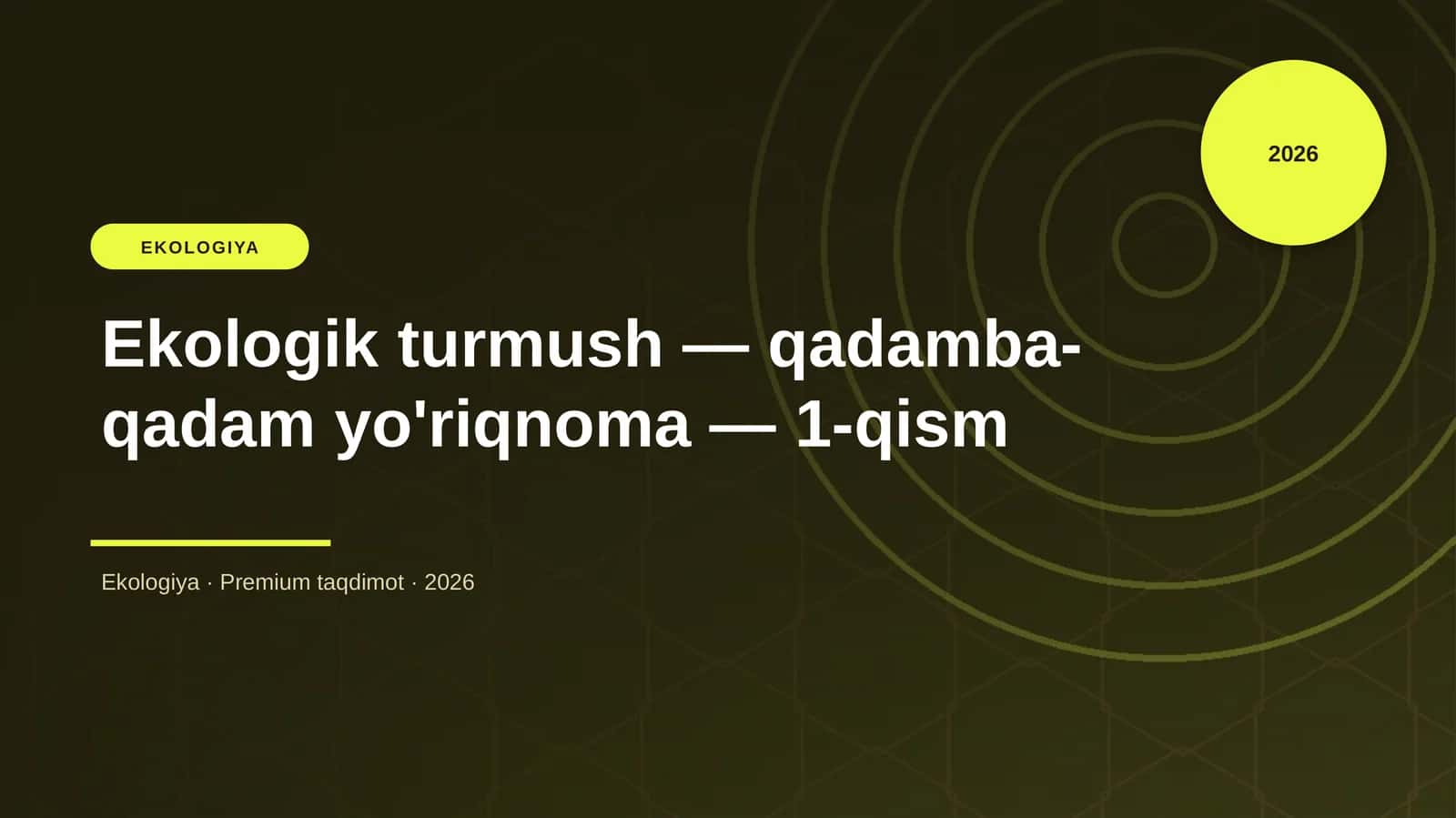 Ekologik turmush — qadamba-qadam yo'riqnoma — 1-qism