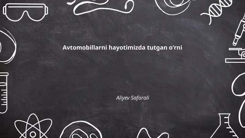 Avtomobillarni hayotimizda tutgan oʻrni