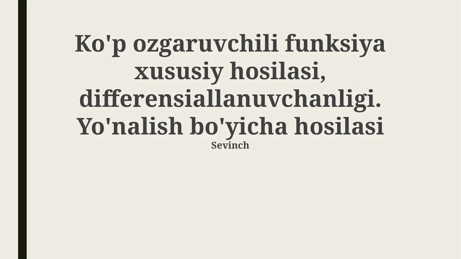 Ko'p ozgaruvchili funksiya xususiy hosilasi, differensiallanuvchanligi. Yo'nalish bo'yicha hosilasi 1