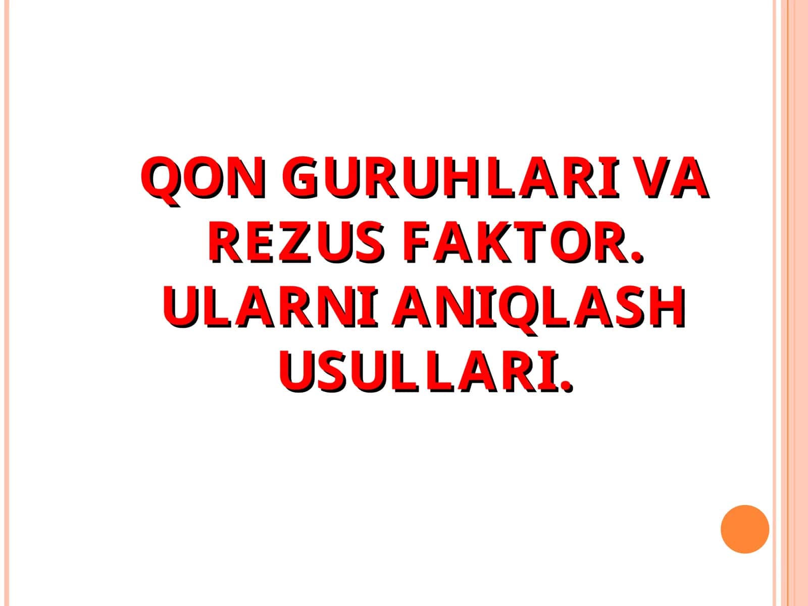 QON GURUHLARI VA REZUS FAKTOR. ULARNI ANIQLASH USULLARI