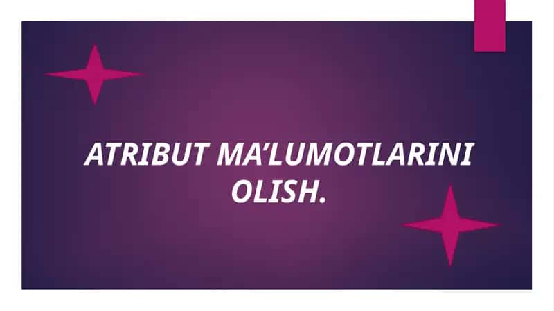 ATRIBUT MA’LUMOTLARINI OLISH