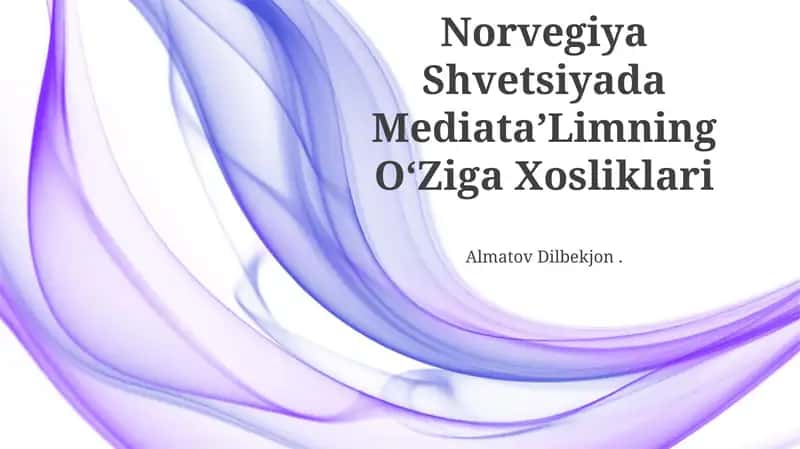 Norvegiya Shvetsiyada MediataʼLimning OʻZiga Xosliklari