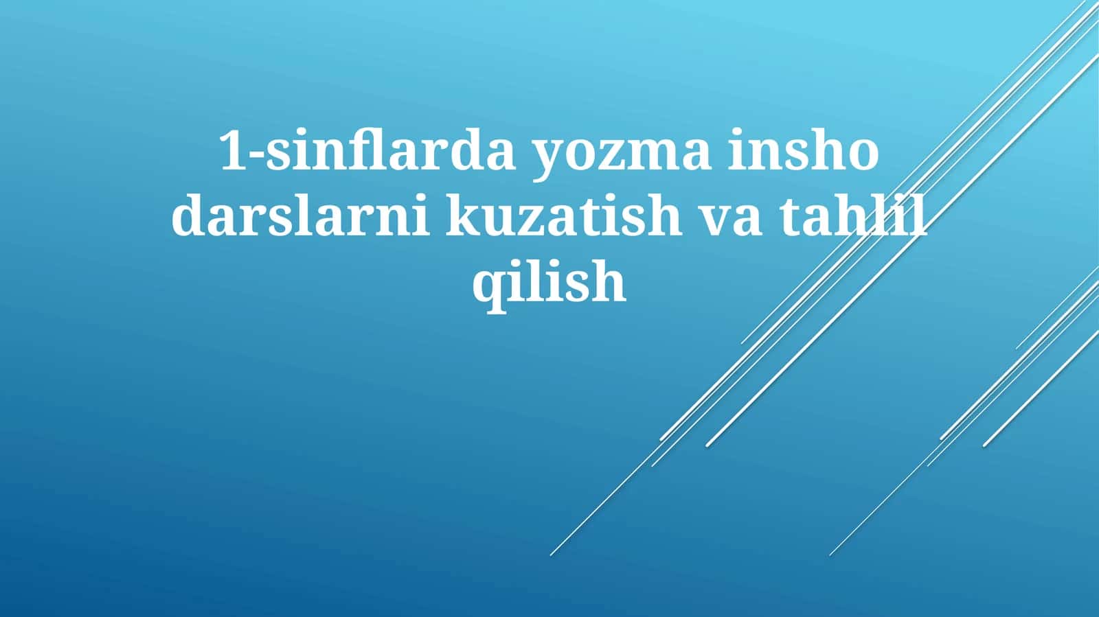 Birinchi sinf o'quvchilarining insholar yozish darslarini kuzatish