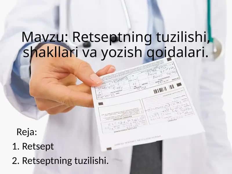 Retseptning tuzilishi, shakllari va yozish qoidalari.