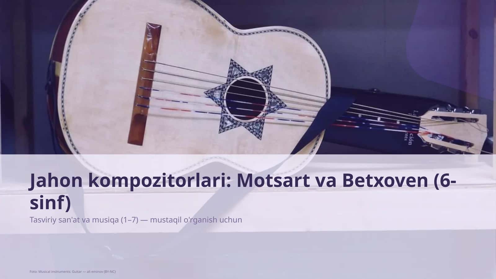 Jahon kompozitorlari: Motsart va Betxoven (6-sinf)