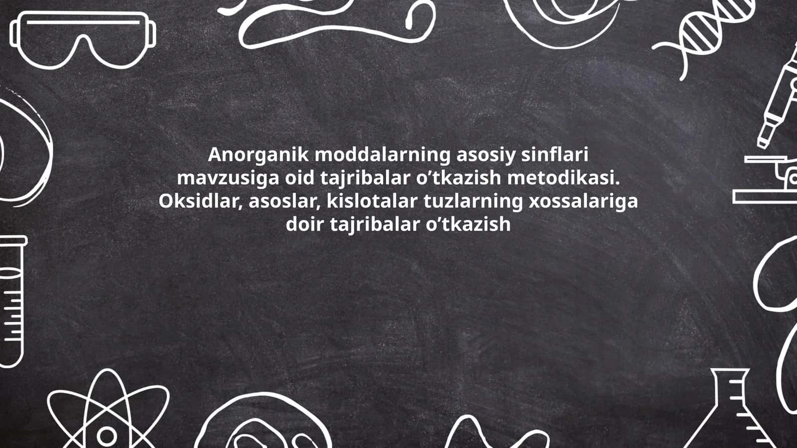Anorganik moddalarning asosiy sinflari mavzusiga oid tajribalar o’tkazish metodikasi