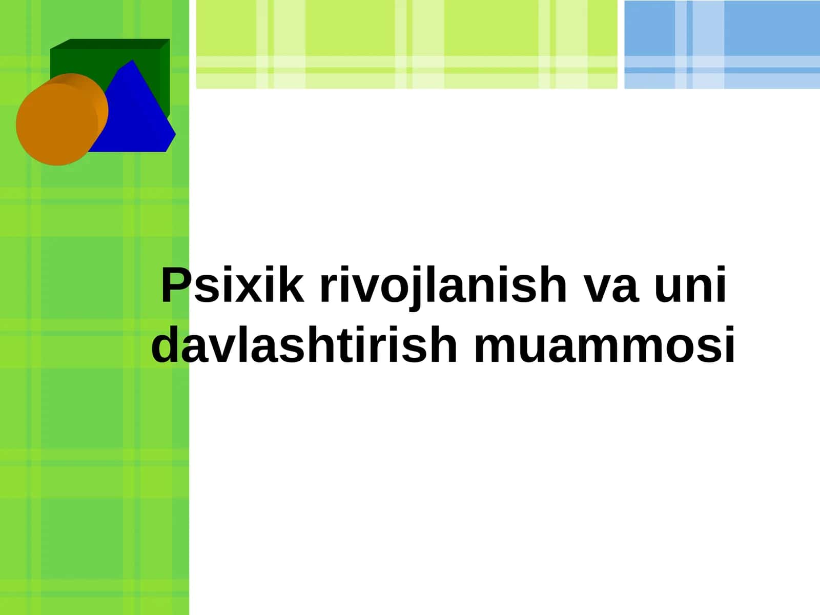 Psixik rivojlanish va uni davlatirish muammosi