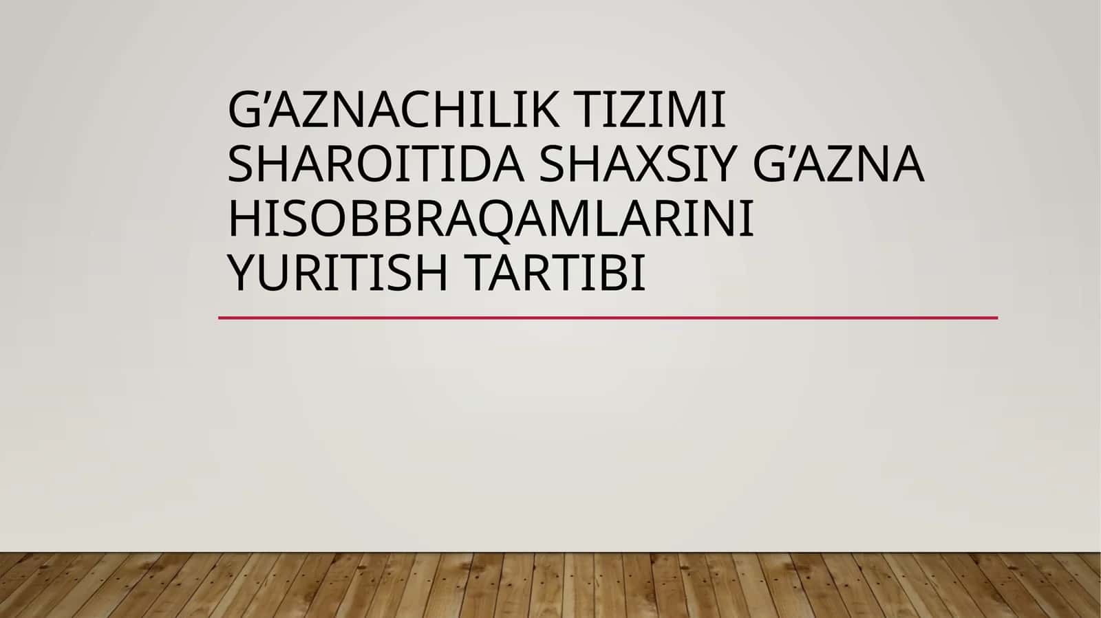 G’aznachilik tizimi sharoitida shaxsiy g’azna hisob raqamlarini yuritish tartibi