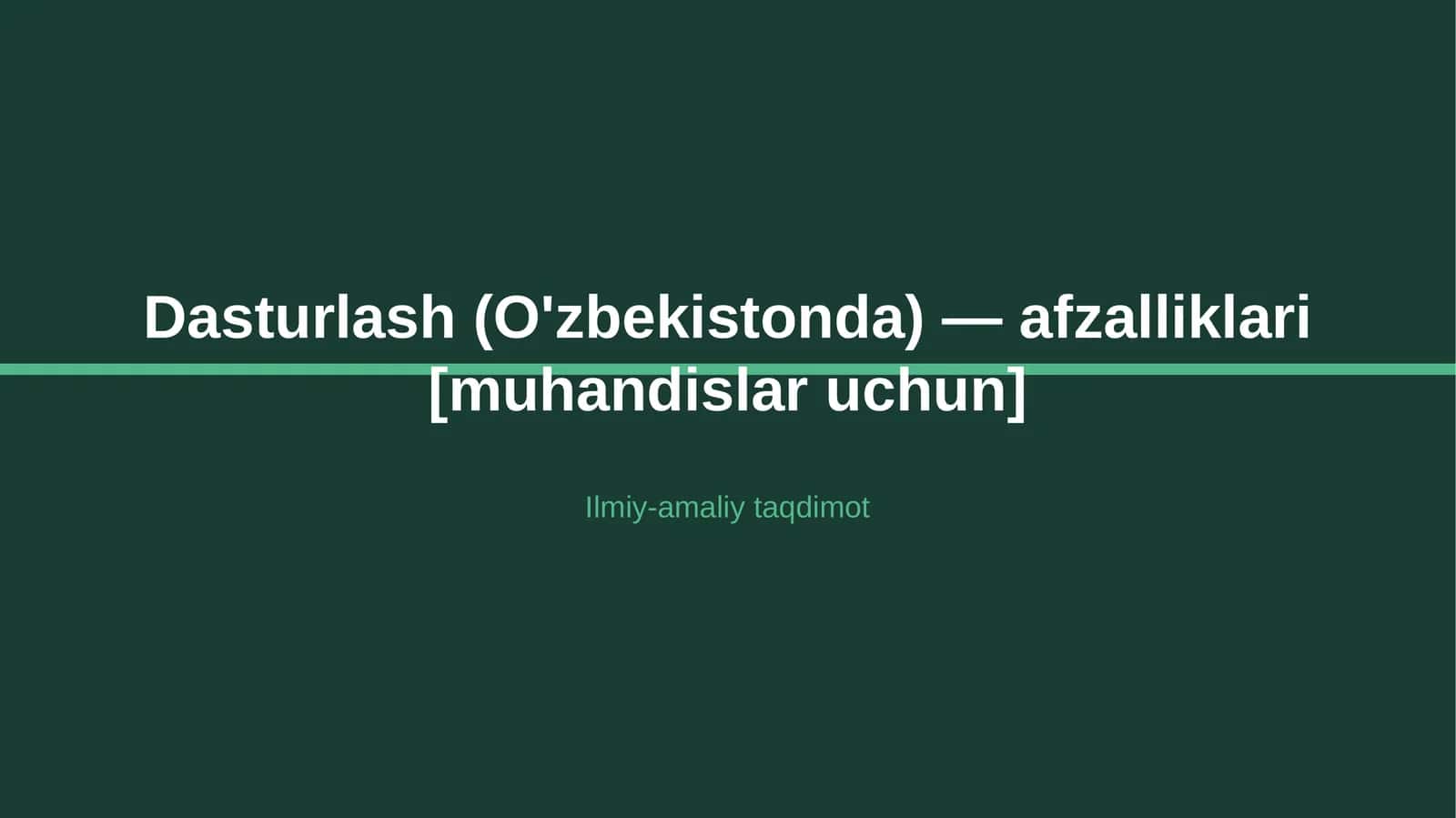 Dasturlash (O'zbekistonda) — afzalliklari [muhandislar uchun]