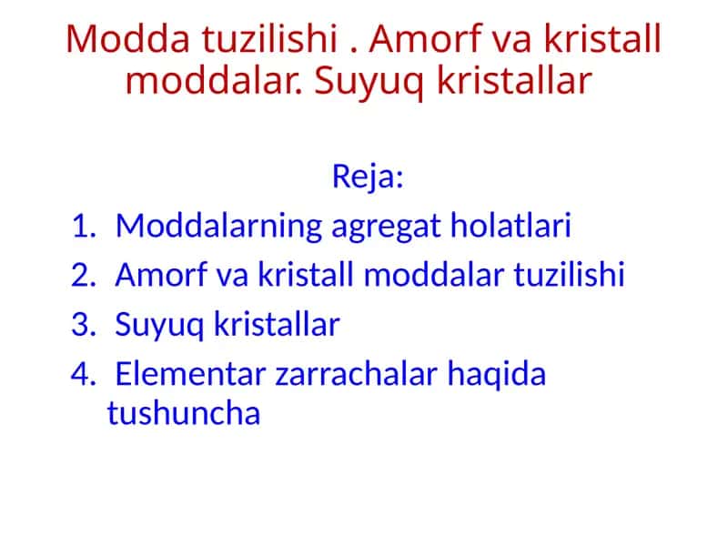 Modda tuzilishi.Amorf va kristall moddalar.Suyuq kristallar