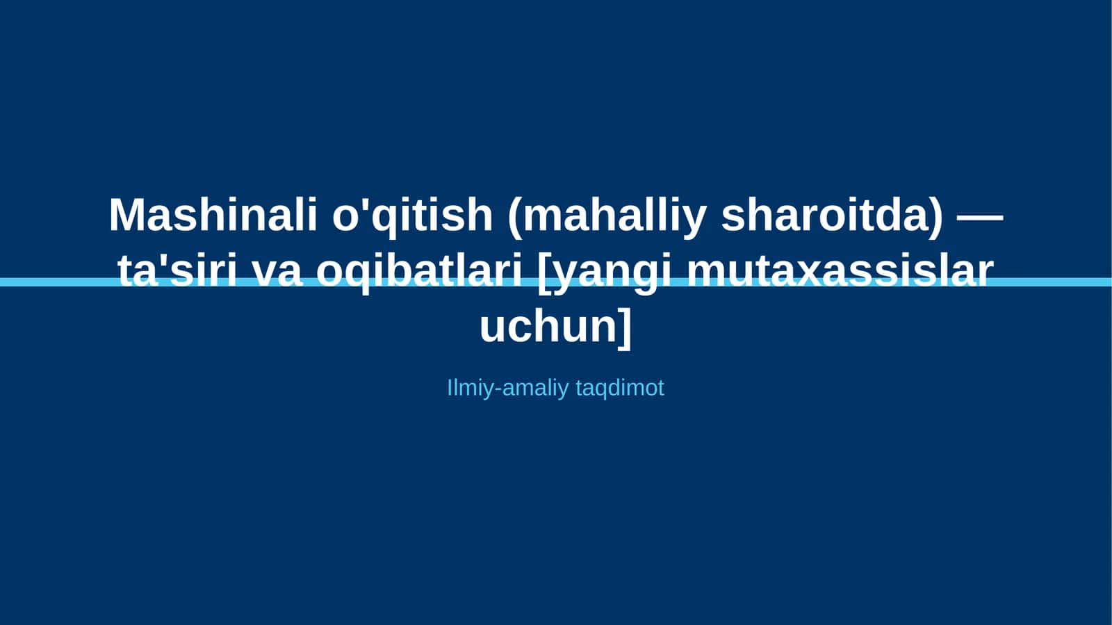 Mashinali o'qitish (mahalliy sharoitda) — ta'siri va oqibatlari [yangi mutaxassislar uchun]