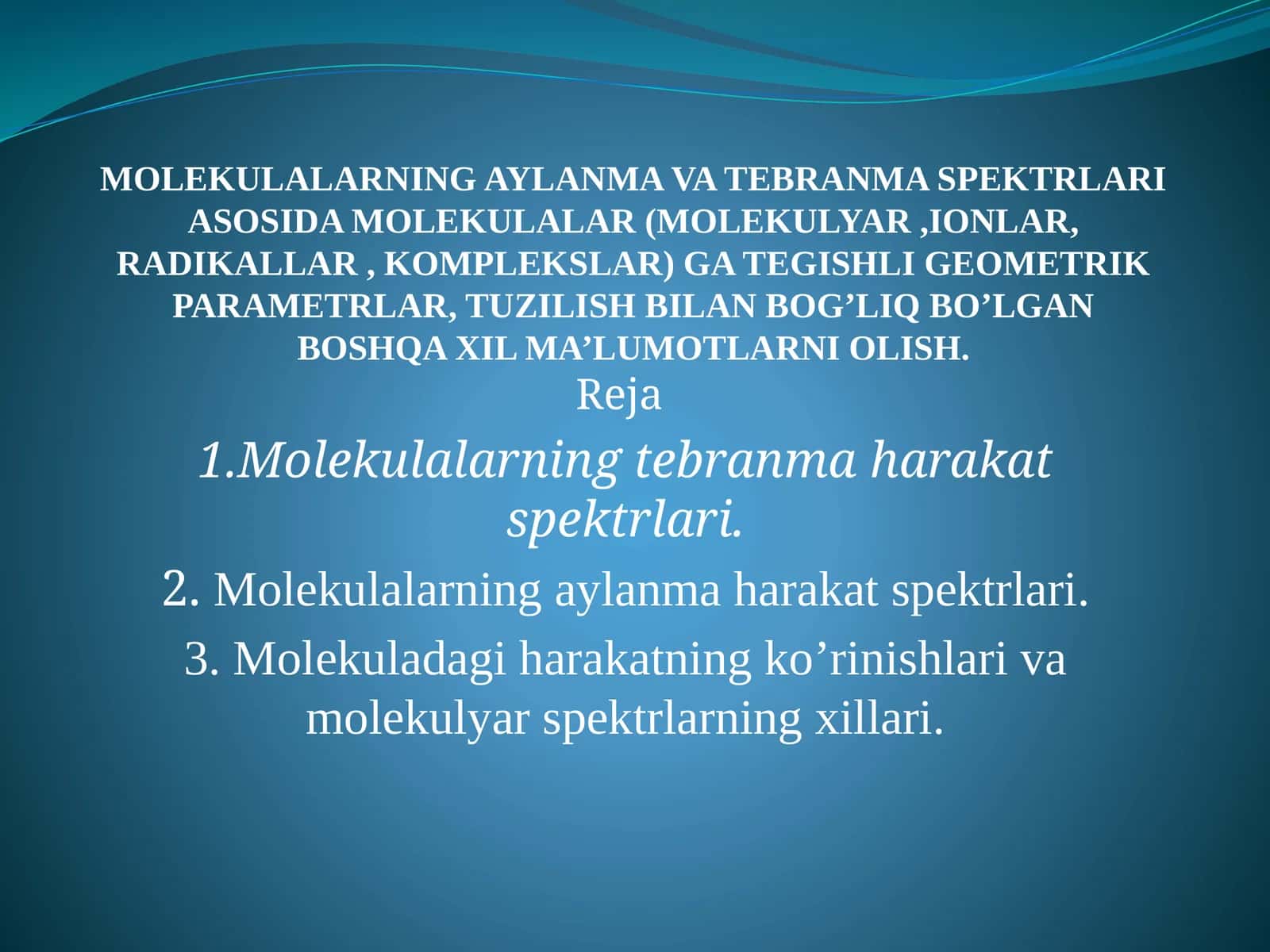 Molekula strukturalarining belgilash va spektrlariga asoslangan molekulyar, ionlar, radicalar, komplekslar