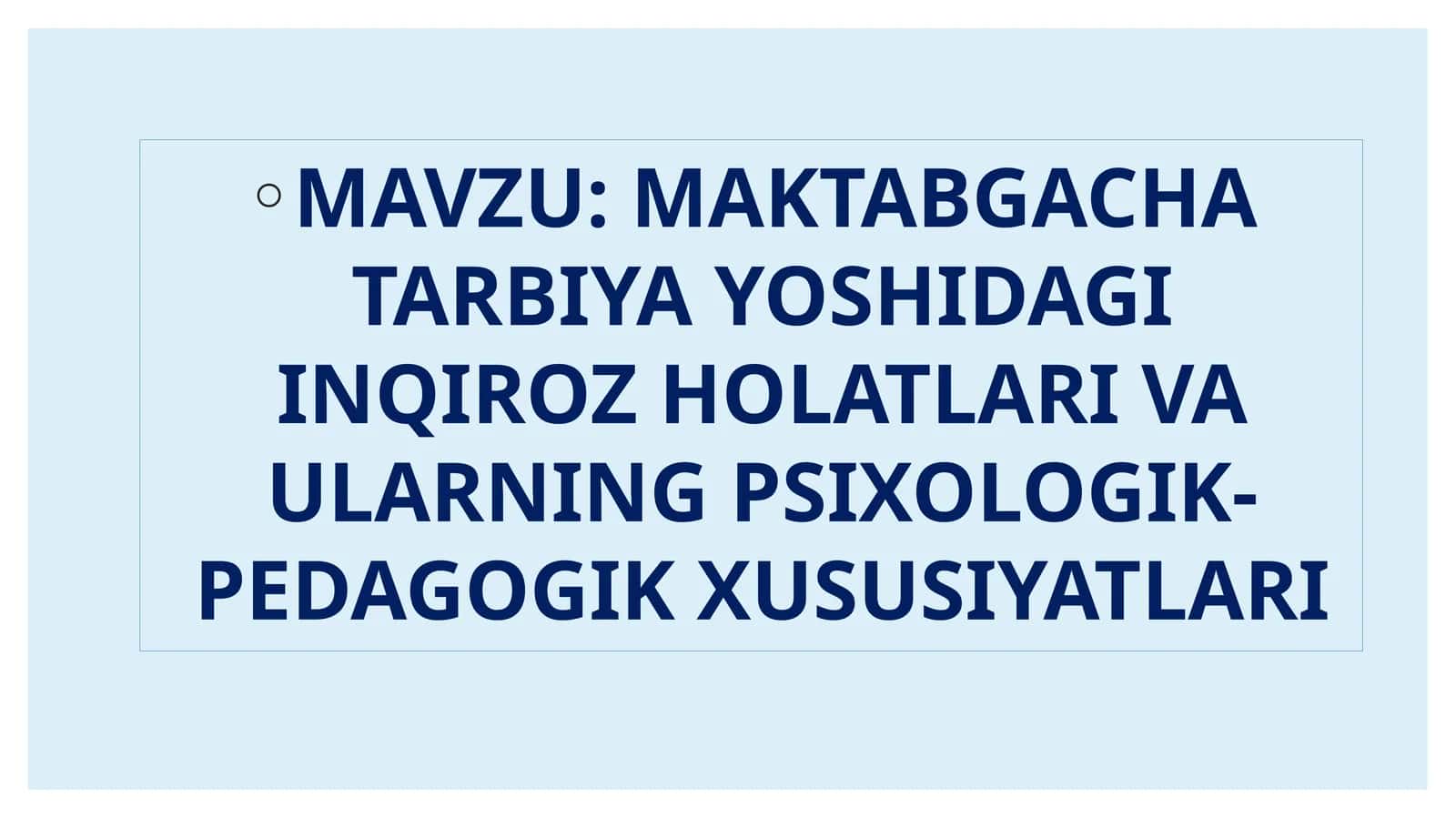 MAKTABGACHA TARBIYA YOSHIDAGI INQIROZ HOLATLARI VA ULARNING PSIXOLOGIK-PEDAGOGIK XUSUSIYATLARI