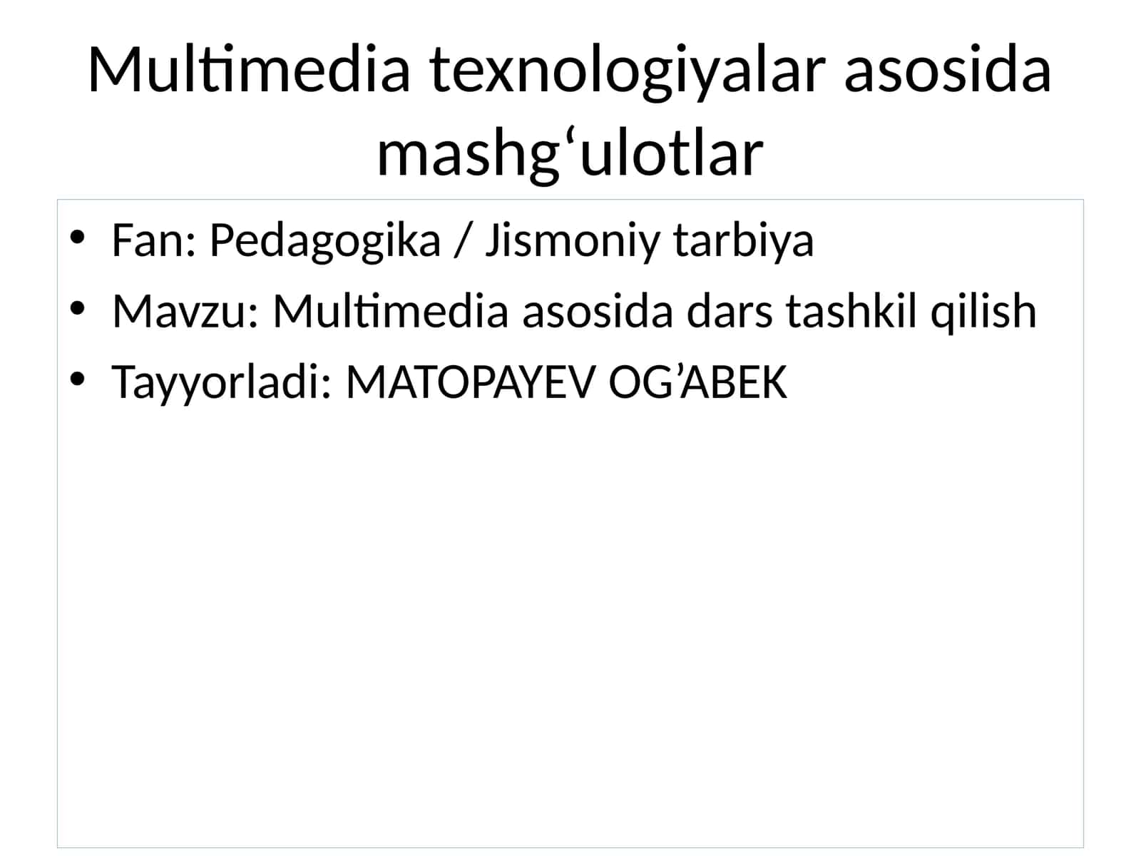 Multimedia texnologiyalar asosida mashg‘ulotlar