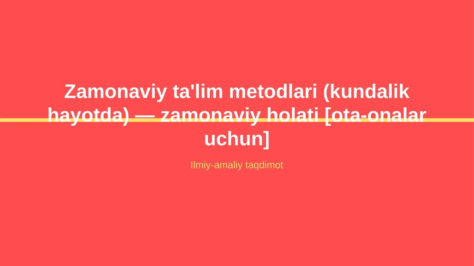 Zamonaviy ta'lim metodlari (kundalik hayotda) — zamonaviy holati [ota-onalar uchun]