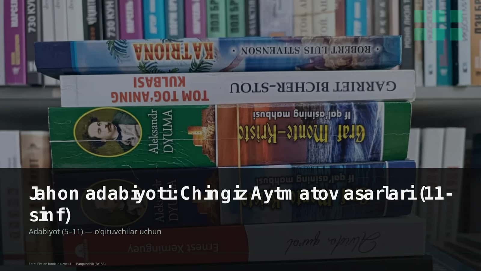 Jahon adabiyoti: Chingiz Aytmatov asarlari (11-sinf)