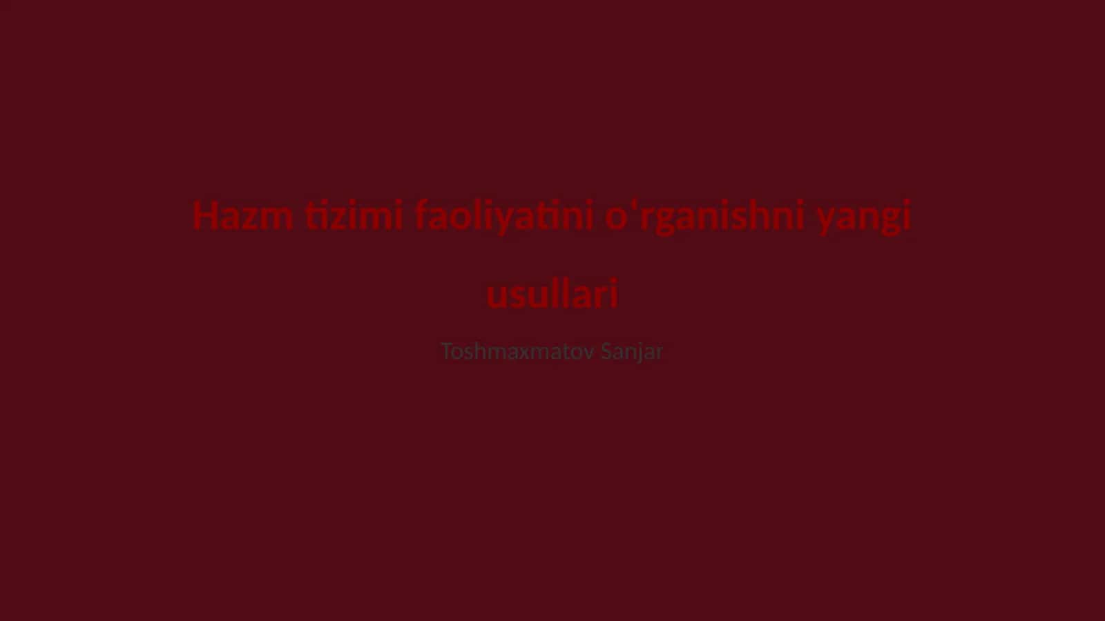 Hazm tizimi faoliyatini oʻrganishni yangi usullari