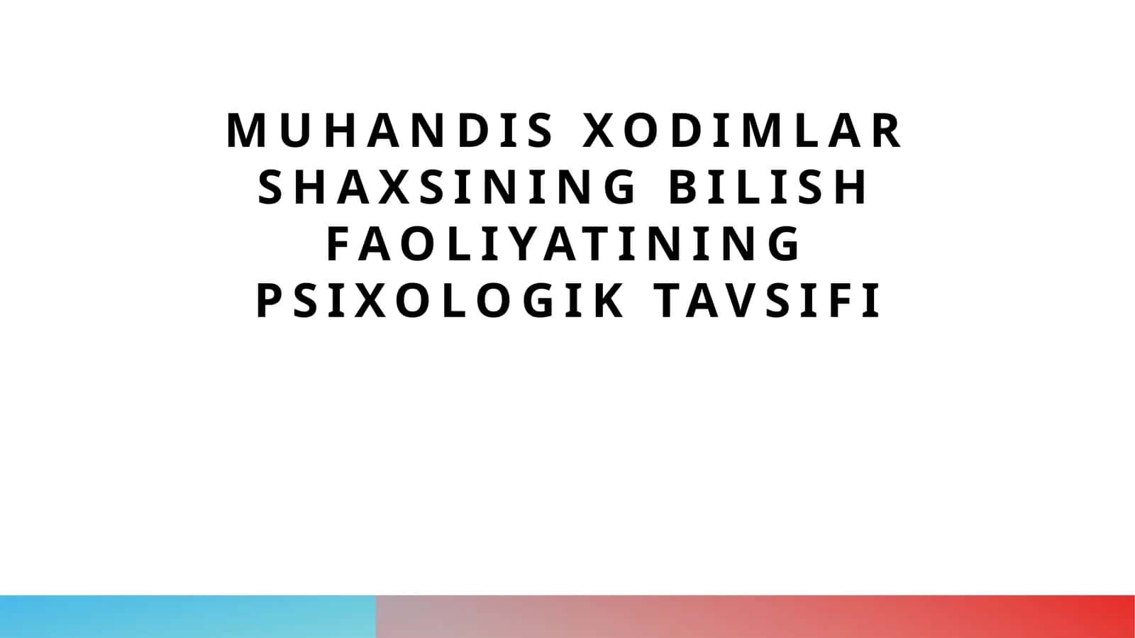muhandis xodimlar shaxsining bilish faoliyatining psixologik tavsifi (2)