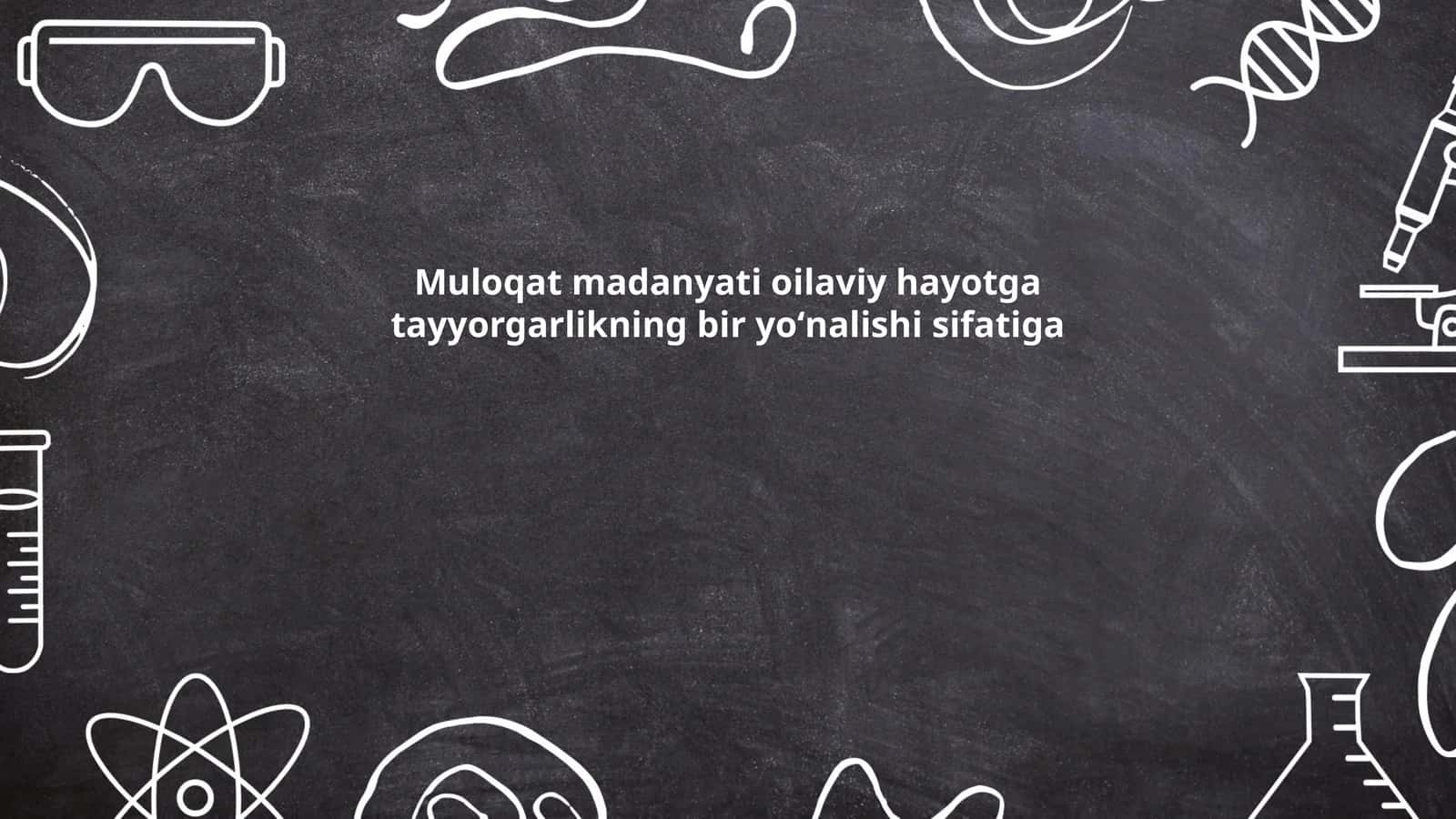 Muloqat madanyati oilaviy hayotga tayyorgarlikning bir yoʻnalishi sifatiga