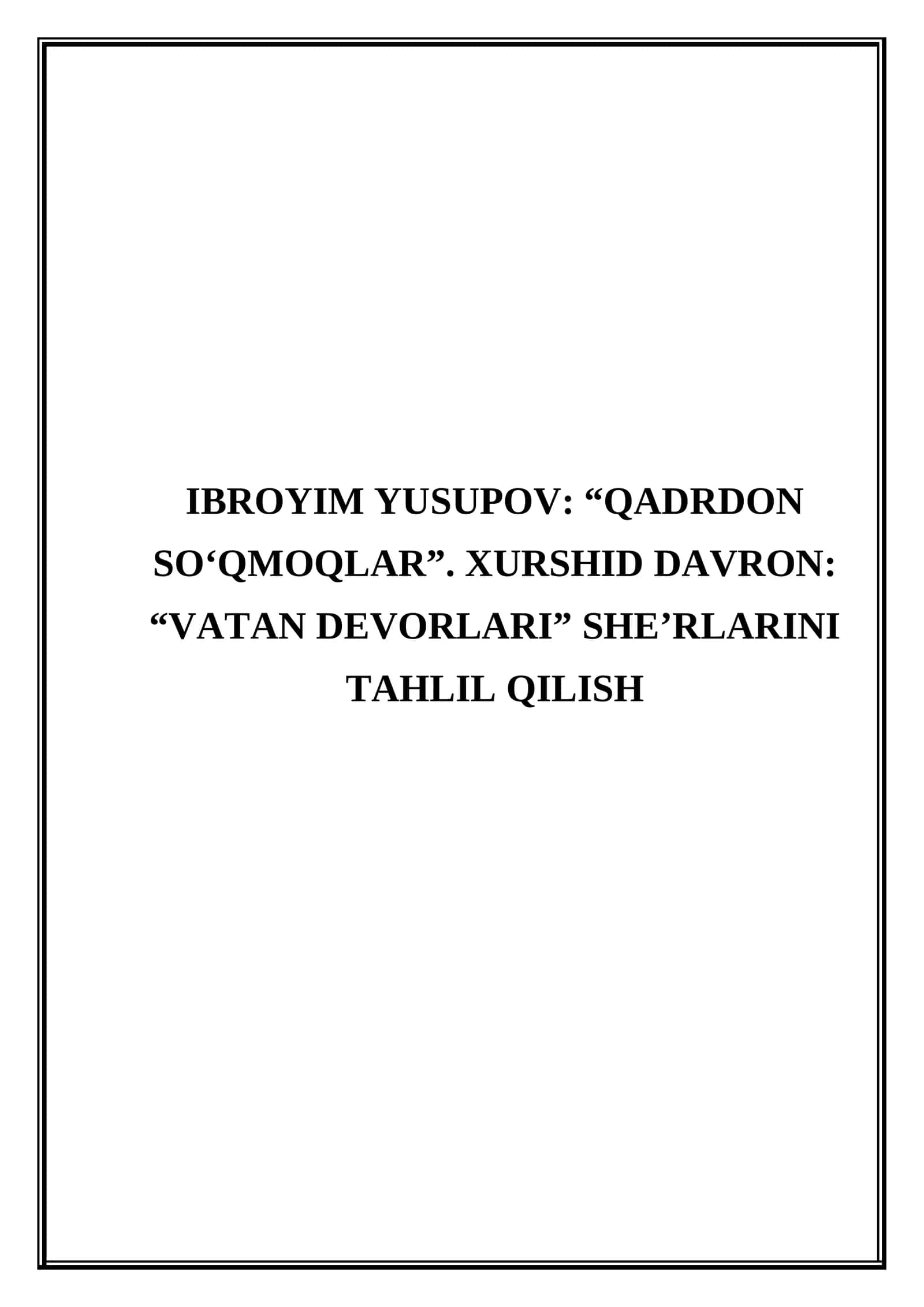 Ibroyim Yusupov “Qadrdon soʻqmoqlar”. Xurshid Davron “Vatan devorlari” sheʼrlarini tahlil qilish