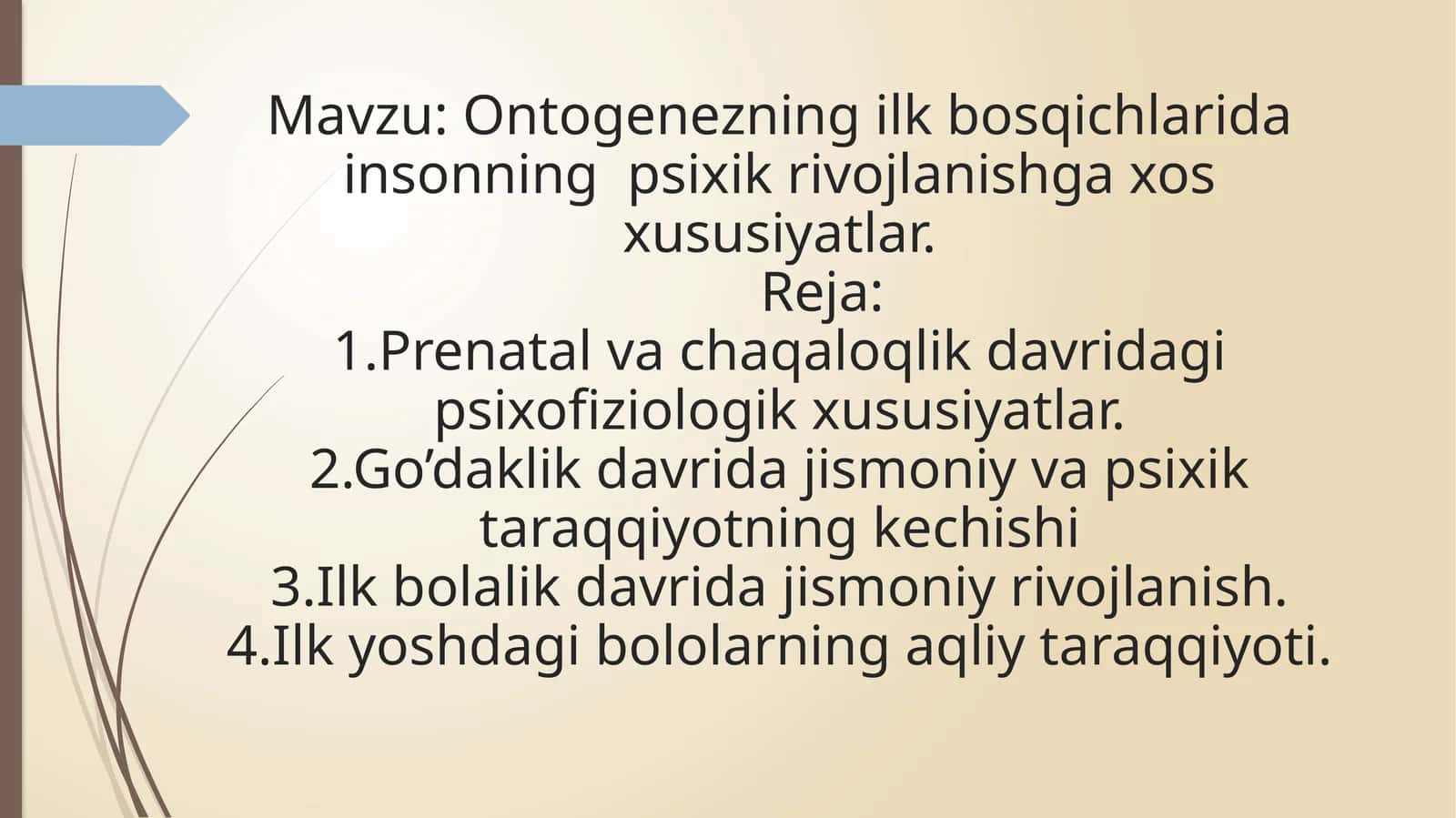 Ontogenezning ilkbosqichlari dainsonnin psixik rivojlanishga xos xususiyatlar