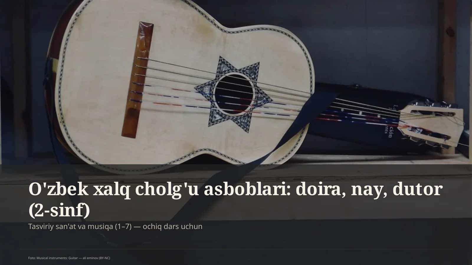 O'zbek xalq cholg'u asboblari: doira, nay, dutor (2-sinf)