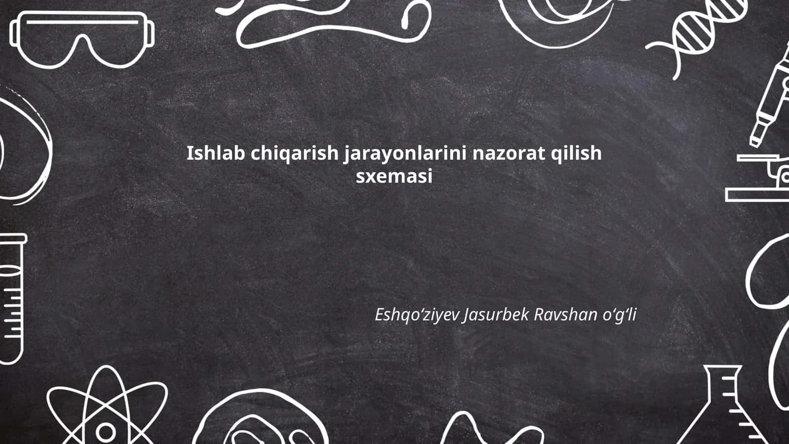 Ishlab chiqarish jarayonlarini nazorat qilish sxemasi