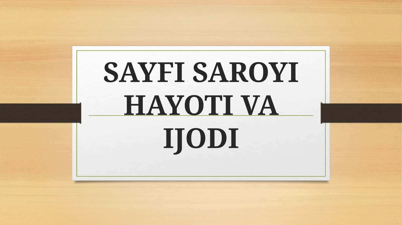 Sayfi Saroyi Hayoti va Ijodi