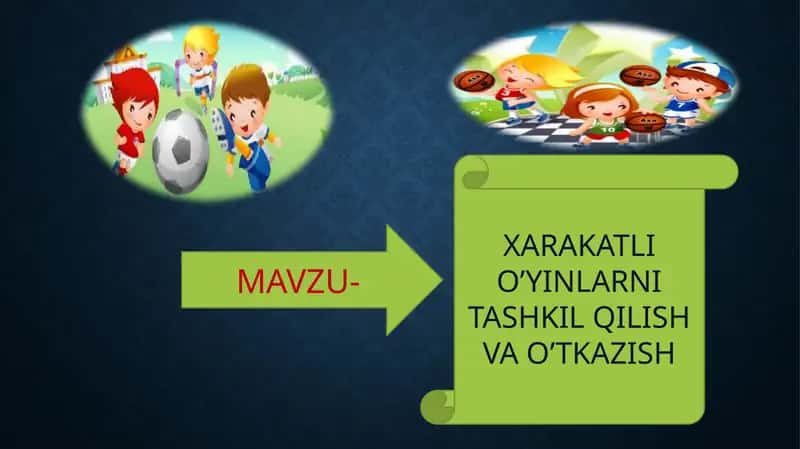 XARAKATLI O’YINLARNI TASHKIL QILISH VA O’TKAZISH