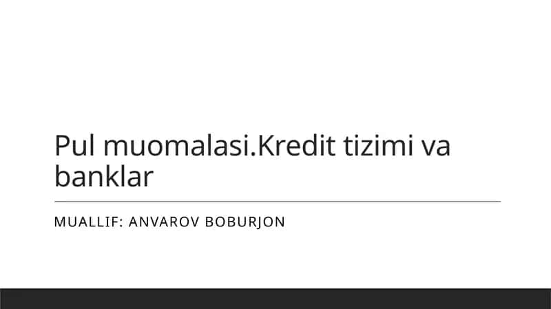 Pul muomalasi.Kredit tizimi va banklar