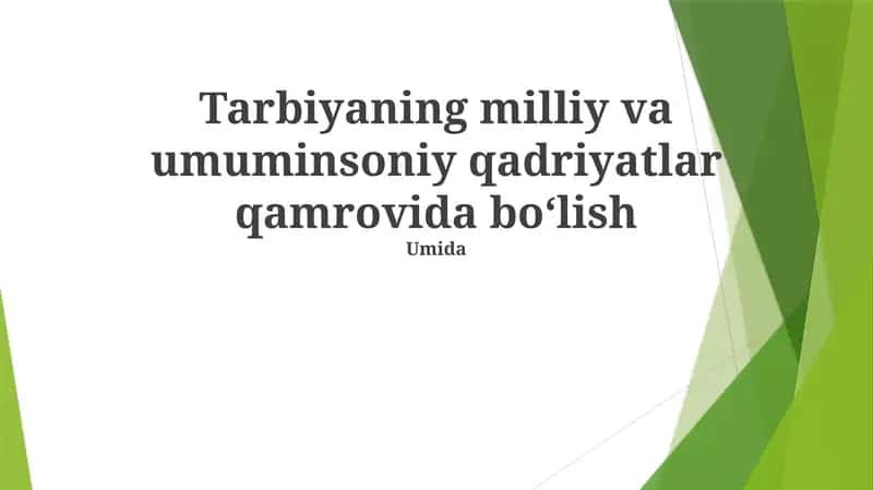 Tarbiyaning milliy va umuminsoniy qadriyatlar qamrovida boʻlish