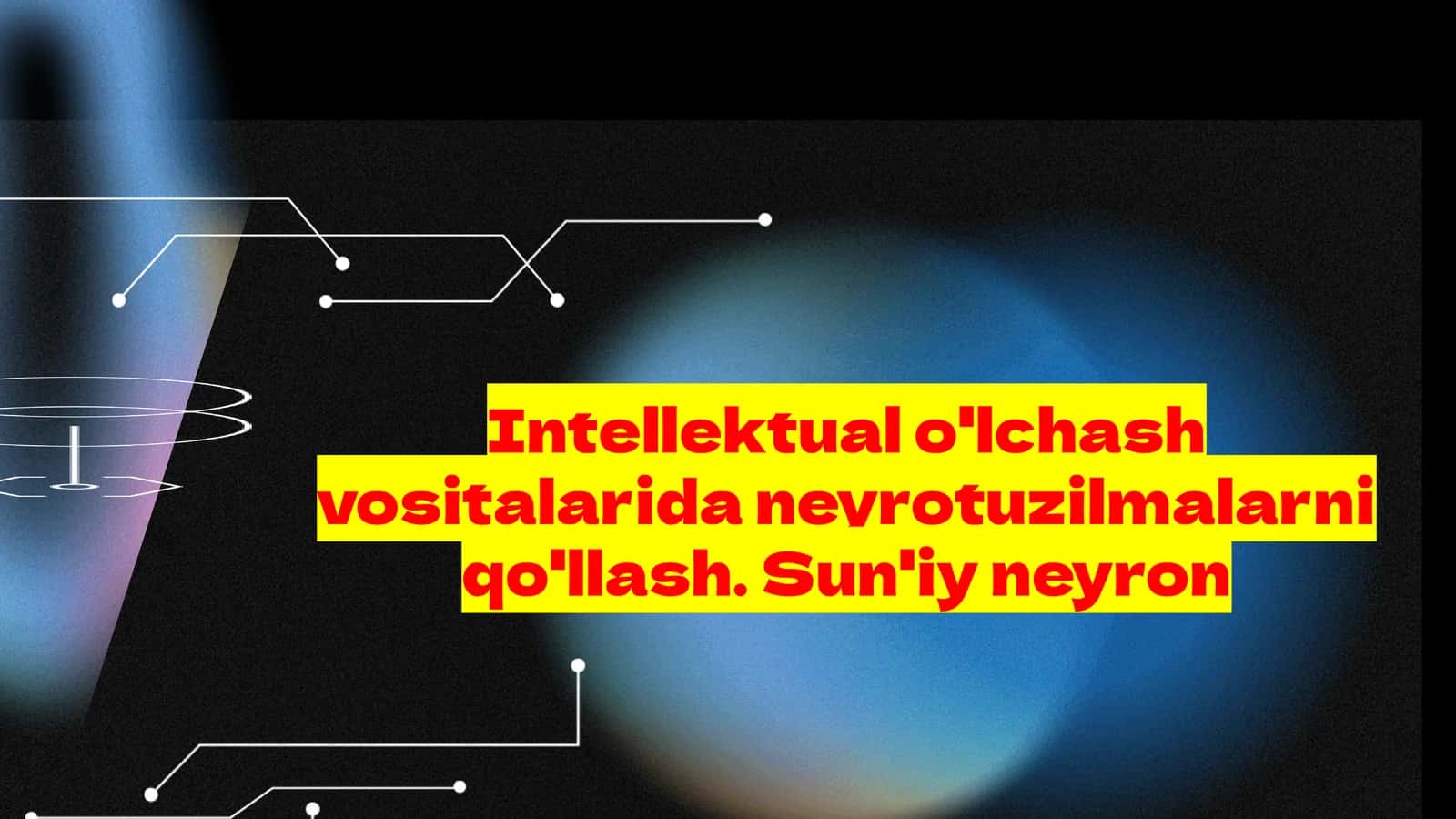 Intellektualo'lchashvositalaridaneyrotuzilmalarniqo'llash
