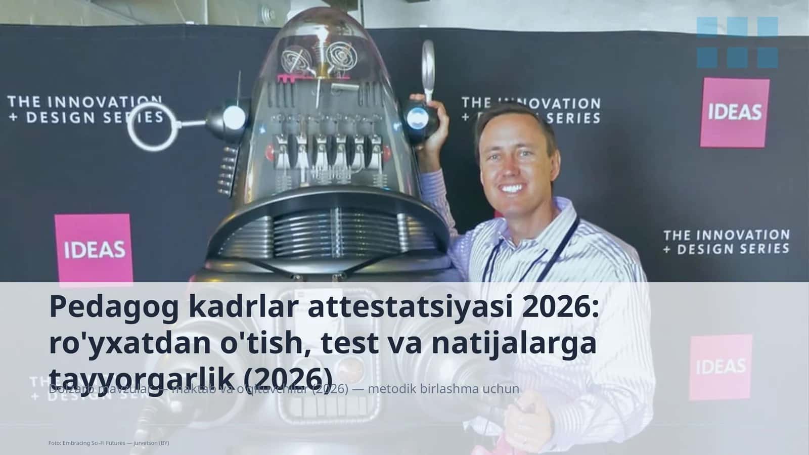 Pedagog kadrlar attestatsiyasi 2026: ro'yxatdan o'tish, test va natijalarga tayyorgarlik