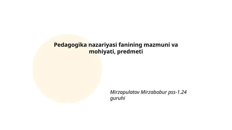 Pedagogika nazariyasi fanining mazmuni va mohiyati