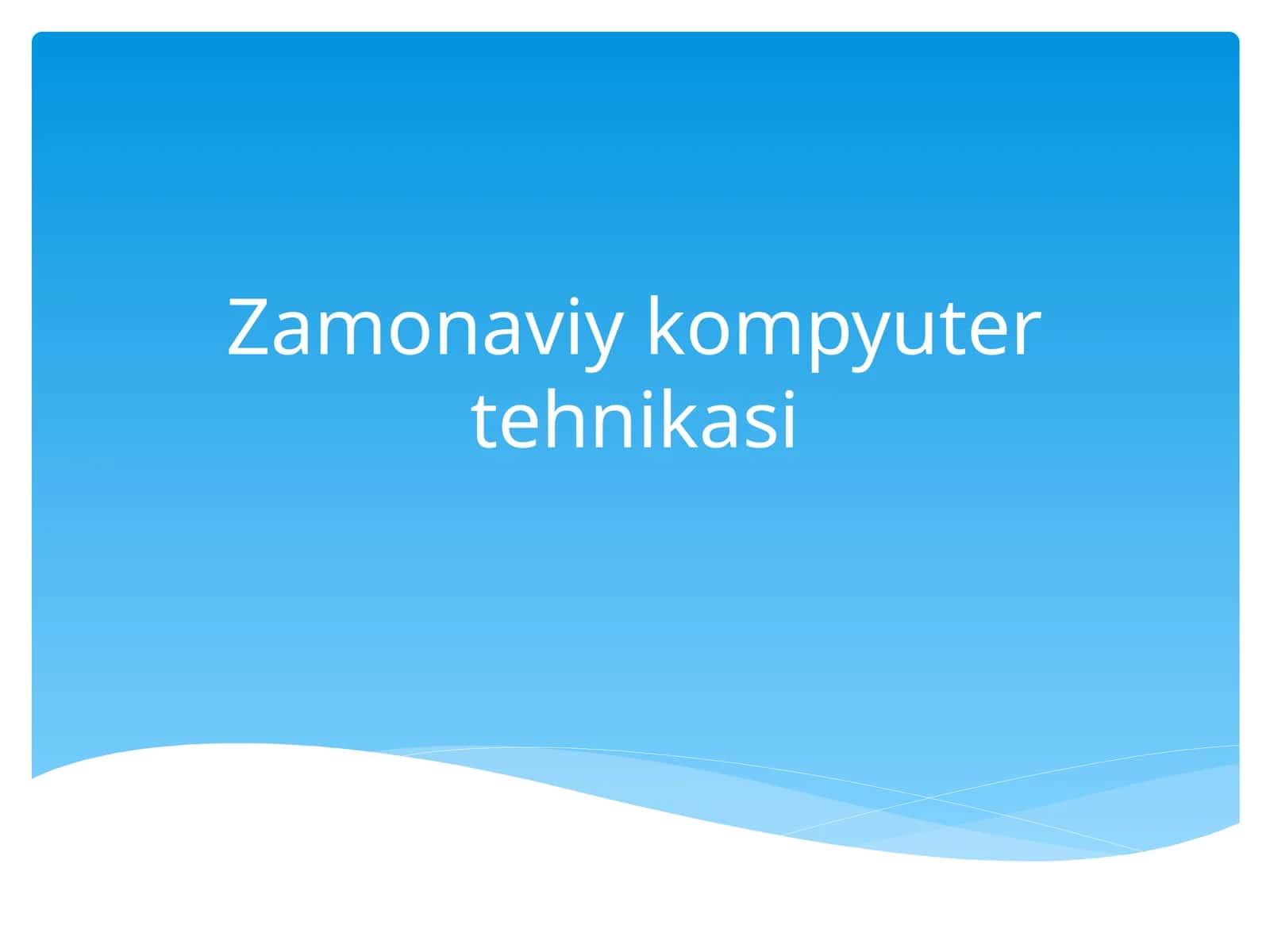 Zamonaviy kompyuter texnikasi