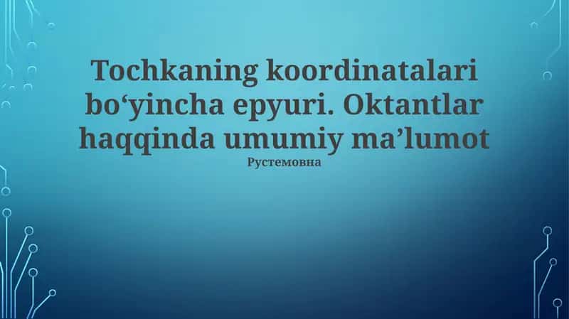 Oktantlar haqqında umumiy ma'lumot