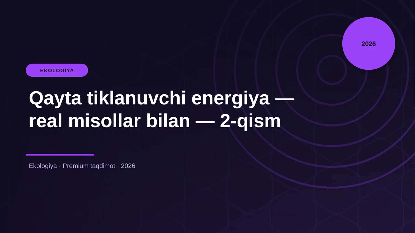 Qayta tiklanuvchi energiya — real misollar bilan — 2