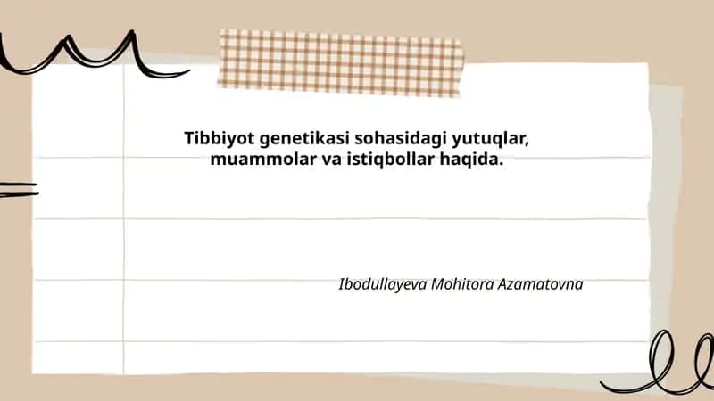 Tibbiyot genetikasi sohasidagi yutuqlar, muammolar va istiqbollar haqida