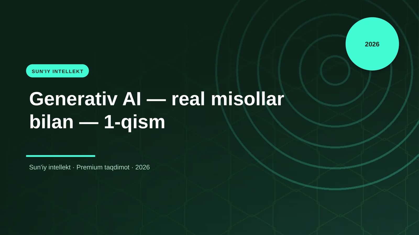 Generativ AI — real misollar bilan — 1-qism