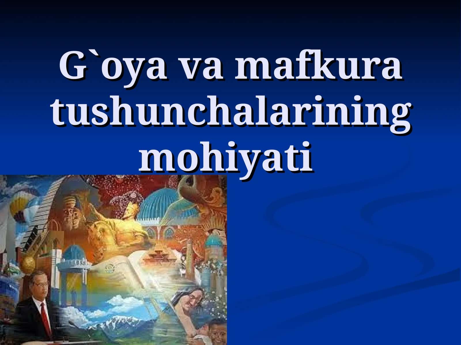 G`oya va mafkura tushunchalarining mohiyati